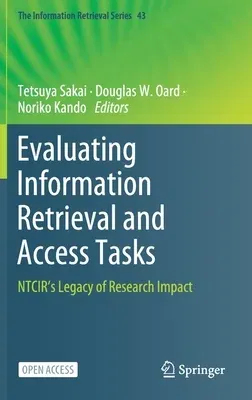 Evaluating Information Retrieval and Access Tasks: Ntcir's Legacy of Research Impact (2021)