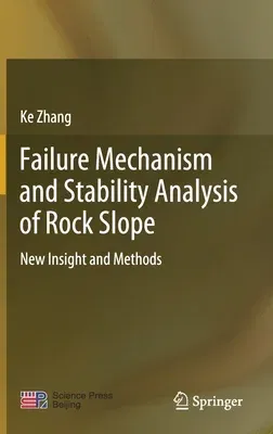 Failure Mechanism and Stability Analysis of Rock Slope: New Insight and Methods (2020)