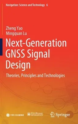 Next-Generation Gnss Signal Design: Theories, Principles and Technologies (2021)