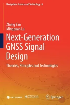 Next-Generation Gnss Signal Design: Theories, Principles and Technologies (2021)