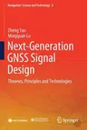 Next-Generation Gnss Signal Design: Theories, Principles and Technologies (2021)