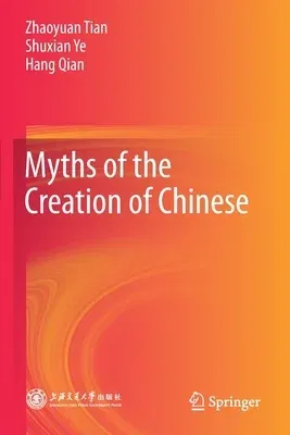 Myths of the Creation of Chinese (2020)