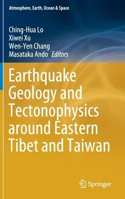 Earthquake Geology and Tectonophysics Around Eastern Tibet and Taiwan (2021)