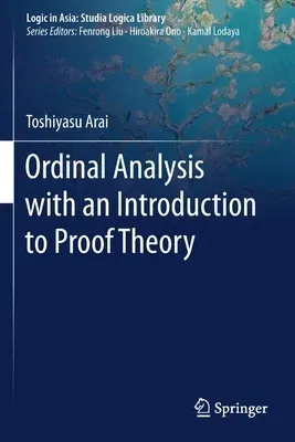 Ordinal Analysis with an Introduction to Proof Theory (2020)