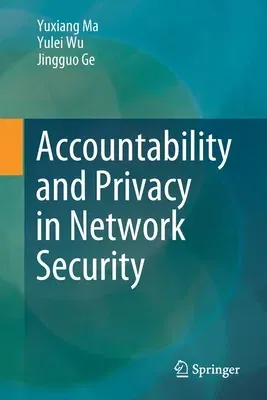 Accountability and Privacy in Network Security (2020)