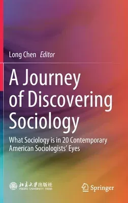 A Journey of Discovering Sociology: What Sociology Is in 20 Contemporary American Sociologists' Eyes (2020)