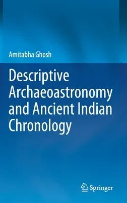 Descriptive Archaeoastronomy and Ancient Indian Chronology (2020)