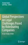 Global Perspectives on Legal Challenges Posed by Ridesharing Companies: A Case Study of Uber (2021)