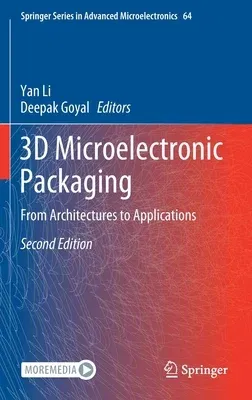 3D Microelectronic Packaging: From Architectures to Applications (2021)