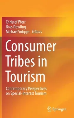 Consumer Tribes in Tourism: Contemporary Perspectives on Special-Interest Tourism (2021)