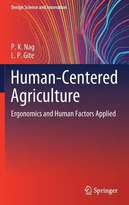 Human-Centered Agriculture: Ergonomics and Human Factors Applied (2020)