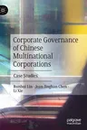 Corporate Governance of Chinese Multinational Corporations: Case Studies (2020)