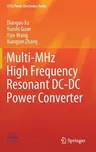 Multi-MHz High Frequency Resonant DC-DC Power Converter (2021)