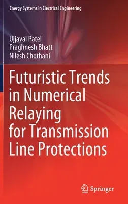 Futuristic Trends in Numerical Relaying for Transmission Line Protections (2021)