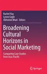 Broadening Cultural Horizons in Social Marketing: Comparing Case Studies from Asia-Pacific (2021)