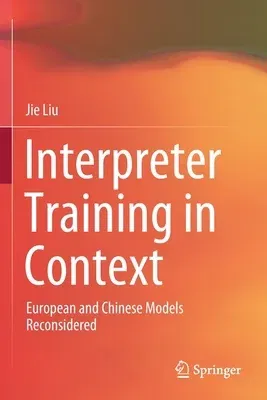 Interpreter Training in Context: European and Chinese Models Reconsidered (2020)