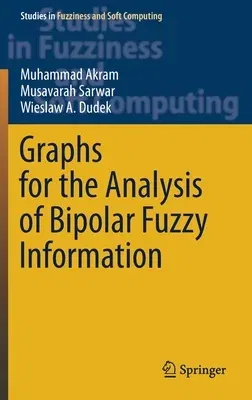 Graphs for the Analysis of Bipolar Fuzzy Information (2021)