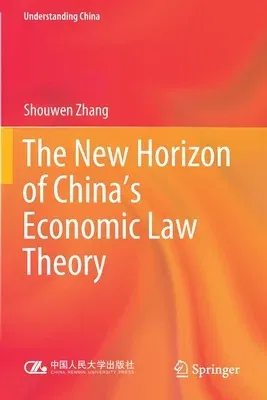 The New Horizon of China's Economic Law Theory (2020)