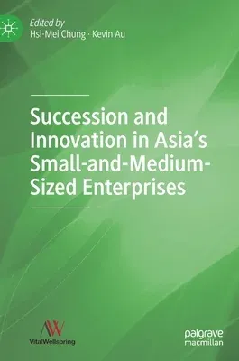 Succession and Innovation in Asia's Small-And-Medium-Sized Enterprises (2021)