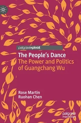 The People's Dance: The Power and Politics of Guangchang Wu (2020)