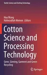 Cotton Science and Processing Technology: Gene, Ginning, Garment and Green Recycling (2020)