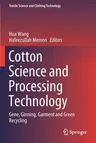 Cotton Science and Processing Technology: Gene, Ginning, Garment and Green Recycling (2020)