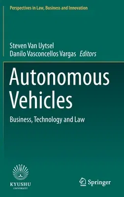 Autonomous Vehicles: Business, Technology and Law (2021)