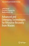 Advanced and Emerging Technologies for Resource Recovery from Wastes (2021)