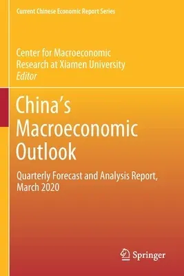 China's Macroeconomic Outlook: Quarterly Forecast and Analysis Report, March 2020 (2020)