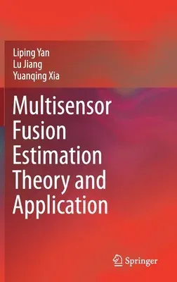 Multisensor Fusion Estimation Theory and Application (2021)