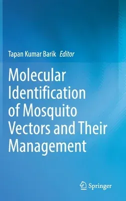 Molecular Identification of Mosquito Vectors and Their Management (2020)