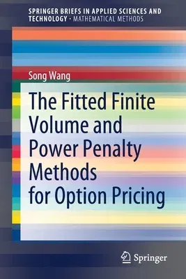 The Fitted Finite Volume and Power Penalty Methods for Option Pricing (2020)