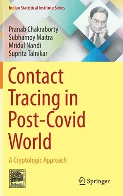 Contact Tracing in Post-Covid World: A Cryptologic Approach (2020)