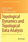 Topological Dynamics and Topological Data Analysis: Iwcta 2018, Kochi, India, December 9-11 (2021)