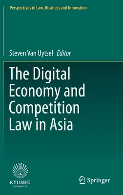 The Digital Economy and Competition Law in Asia (2021)