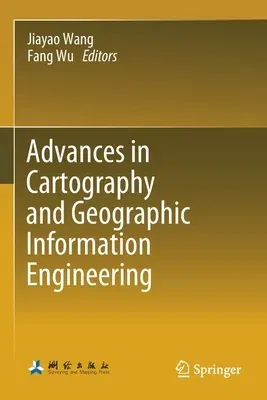 Advances in Cartography and Geographic Information Engineering