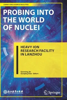 Probing Into the World of Nuclei: Heavy Ion Research Facility in Lanzhou (2021)