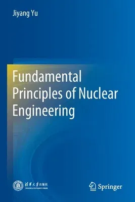 Fundamental Principles of Nuclear Engineering (2022)