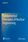 Fundamental Principles of Nuclear Engineering (2022)