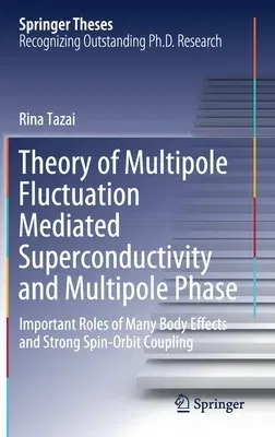 Theory of Multipole Fluctuation Mediated Superconductivity and Multipole Phase: Important Roles of Many Body Effects and Strong Spin-Orbit Coupling (2