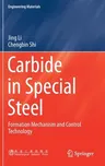 Carbide in Special Steel: Formation Mechanism and Control Technology (2021)