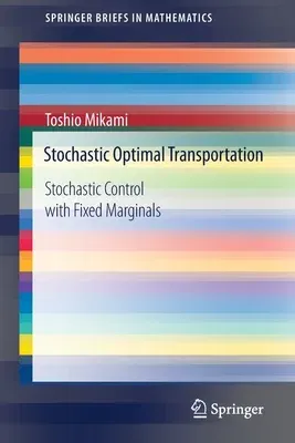 Stochastic Optimal Transportation: Stochastic Control with Fixed Marginals (2021)