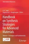 Handbook on Synthesis Strategies for Advanced Materials: Volume-I: Techniques and Fundamentals (2021)