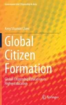 Global Citizen Formation: Global Citizenship Education in Higher Education (2021)