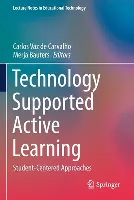 Technology Supported Active Learning: Student-Centered Approaches (2021)