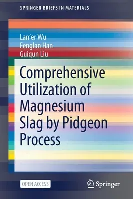 Comprehensive Utilization of Magnesium Slag by Pidgeon Process (2021)