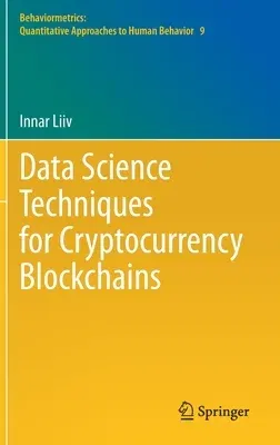 Data Science Techniques for Cryptocurrency Blockchains (2021)