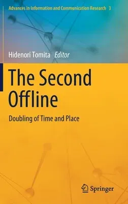 The Second Offline: Doubling of Time and Place (2021)