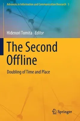 The Second Offline: Doubling of Time and Place (2021)