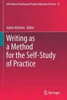 Writing as a Method for the Self-Study of Practice (2021)